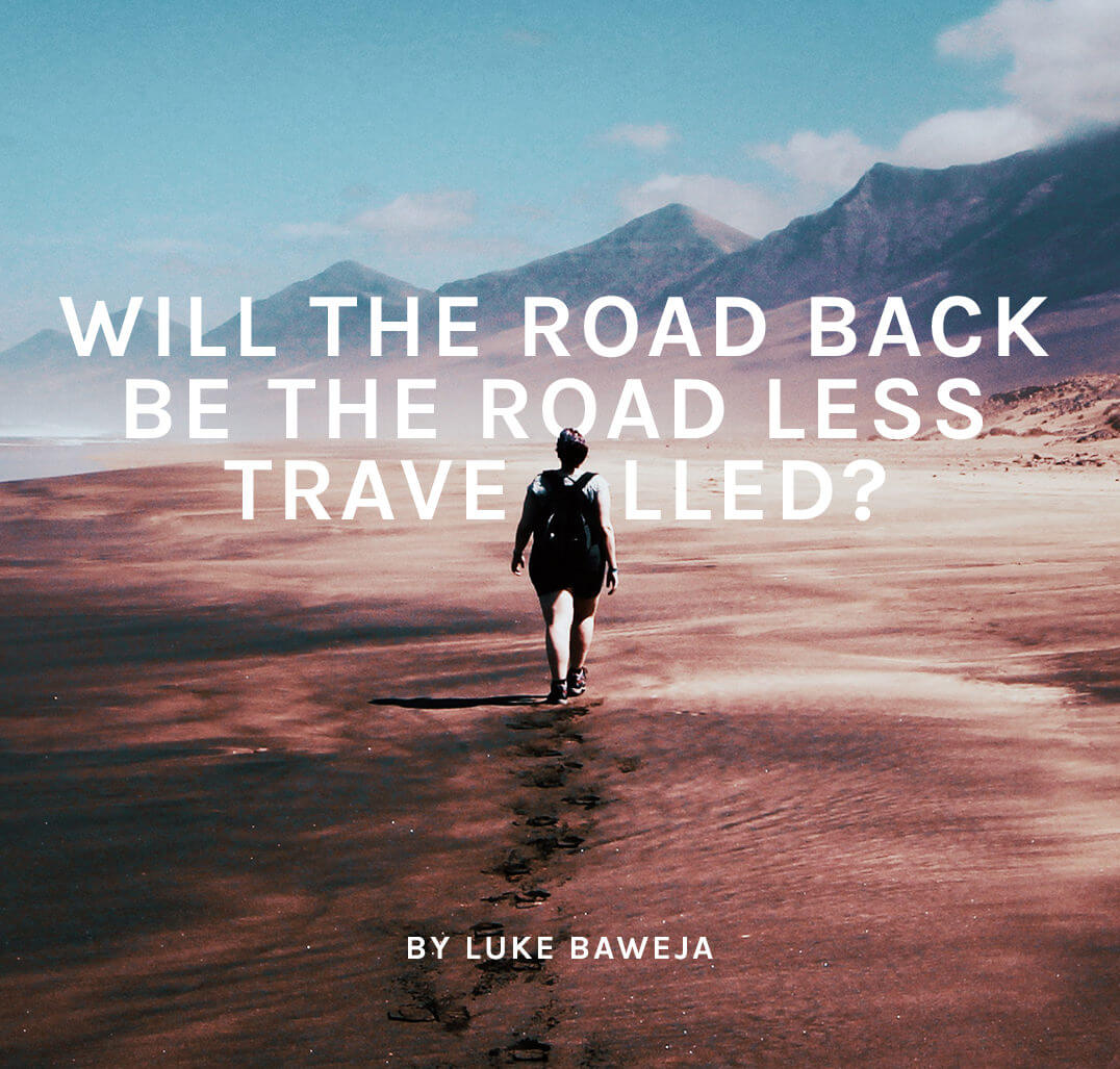 Will the road back be the road less travelled?